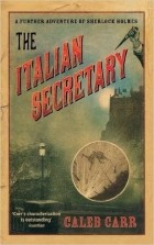 caleb_carr_-_the_italian_secretary_a_further_adventure_of_sherlock_holmes